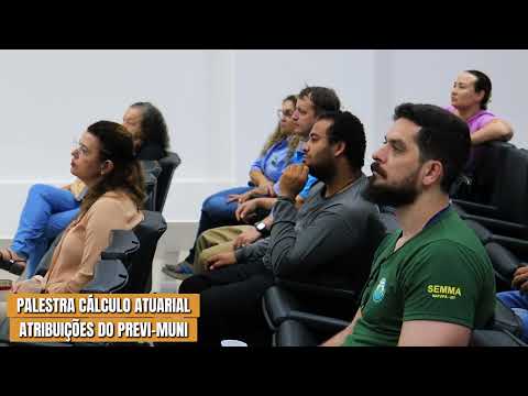 PALESTRA SOBRE CÁLCULO ATUARIAL E ATRIBUIÇÕES DO PREVI-MUNI