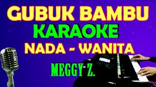Download lagu GUBUK BAMBU - Meggy Z KARAOKE Nada Wanita, HD mp3