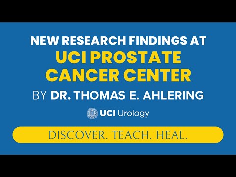 New Research Findings at UCI Prostate Cancer Center by Dr. Thomas Ahlering