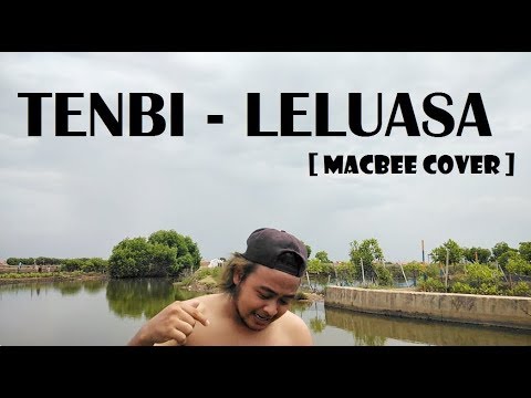 TENBI - LELUASA [ Macbee - Leluasa Cover ]