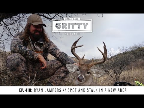 EP. 418: RYAN LAMPERS // SPOT AND STALK IN A NEW AREA