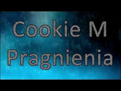 ♫ Cookie M - Pragnienia (reupload)