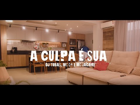 A CULPA É SUA - MC JACARÉ, MC C4, DJ TUBAS