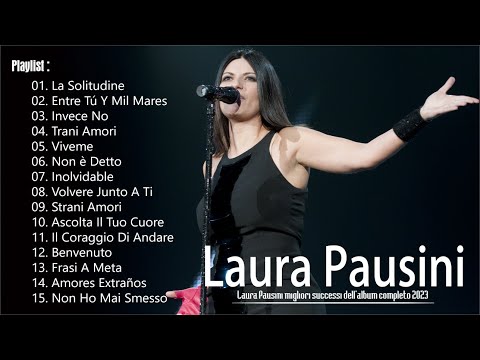 Laura Pausini miglior canzoni 2023 🎉 Laura Pausini migliori successi dell'album completo 2023💛