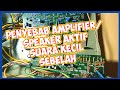 Cara Memperbaiki Amplifier Atau Speaker Aktif Suara Kecil Sebelah