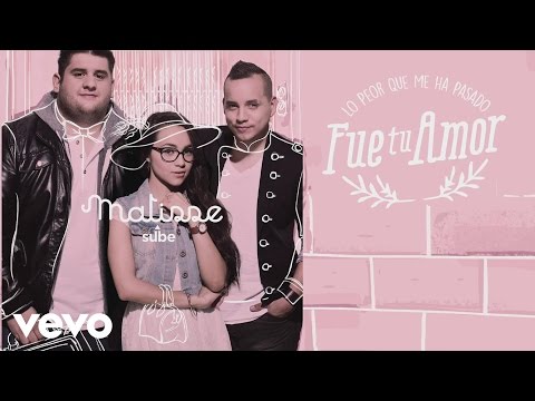 Lo Peor Que Me Ha Pasado Fue Tu Amor - Matisse Mx