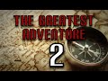 The Greatest Adventure (Part 2) - The Great Talk ...