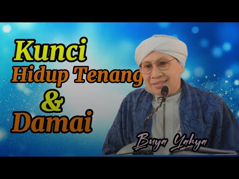 Hidup Tenang dan Damai Walau Tersakiti - Buya Yahya