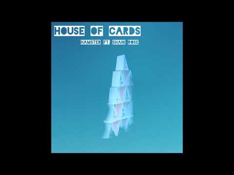 Hamster feat. Shani Rose - House of Cards