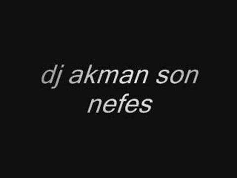 dj akman son nefes