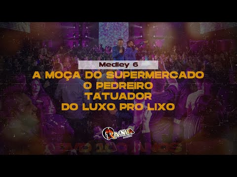 Rainha Musical - Medley 6 A Moça do Supermercado/ Pedreiro/ Tatuador/ Do Luxo pro Lixo |DVD 100 ANOS