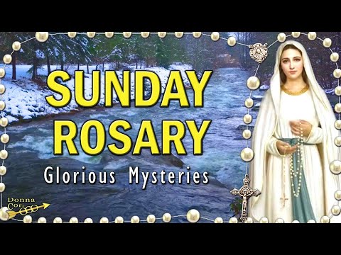 Holy Rosary GLORIOUS Mysteries | SUNDAY Rosary for Peace & Family Devotion, WINTER River