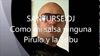 Como mi salsa ninguna   Pirulo y la Tribu