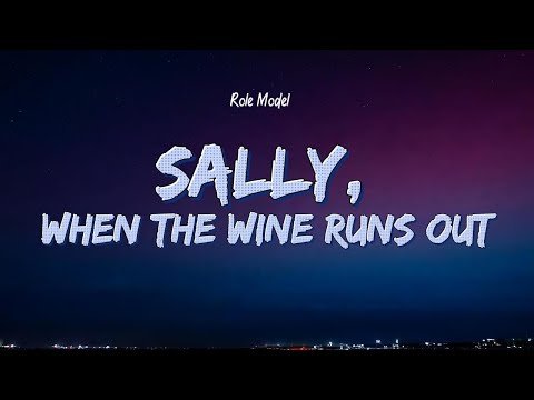 ROLE MODEL - Sally, When The Wine Runs Out (Lyrics)