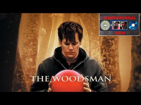 Controversial View : THE WOODSMAN (2004)