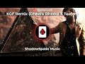 KGF Remix - Dheera Dheera X Toofan | Remix | Shadow Spade Music