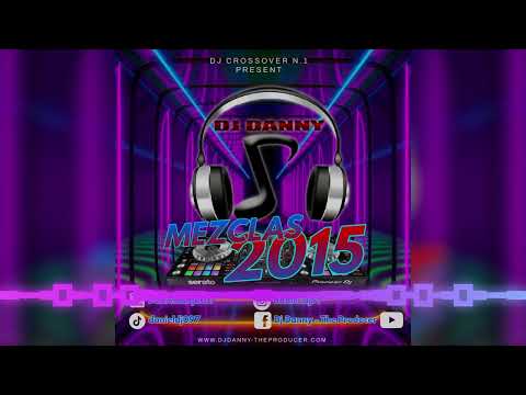 07-Mix Reggaeton Hits 2015 Vol.3 - Prod.By Dj Danny