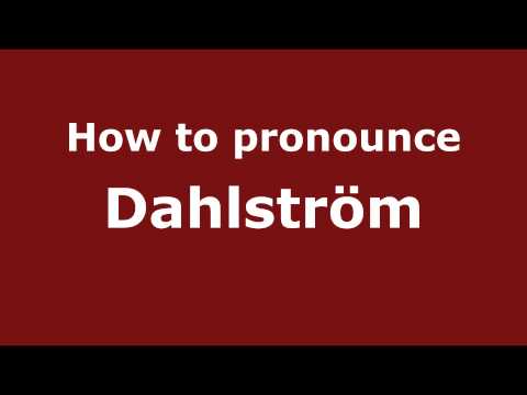 How to Pronounce Dahlström - PronounceNames.com