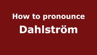 How to pronounce Dahlström