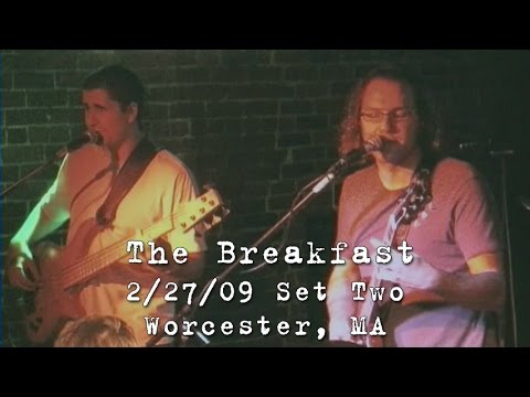 The Breakfast: 2009-02-27 - Tammany Hall; Worcester, MA (Set 2)