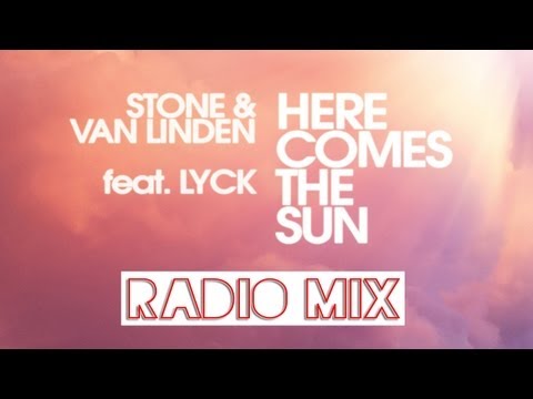 Stone & Van Linden Feat Lyck - Here Comes The Sun (Radio Mix)