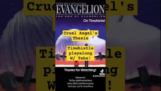 Download lagu Neon Genesis Evengalion - Cruel Angel's Thesis / Tinwhistle Tabs! #anime #tinwhistle #playalong #tab mp3