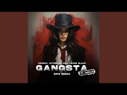 Gangsta (Epic Remix) (feat. Camilia)