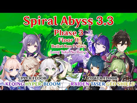 Spiral Abyss 3.3 Phase 3 - Floor 11 - Bullet Run 9 Stars - Keqing Hyper Bloom + Raiden Taser Geo