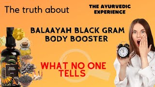 Balaayah Black Gram Body Booster - IS IT WORTH IT The Ayurvedic Experience REVIEW - HONEST OPINION