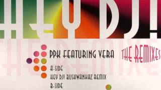 PPK - Hey DJ! (Bushwankaz Remix) [2001]