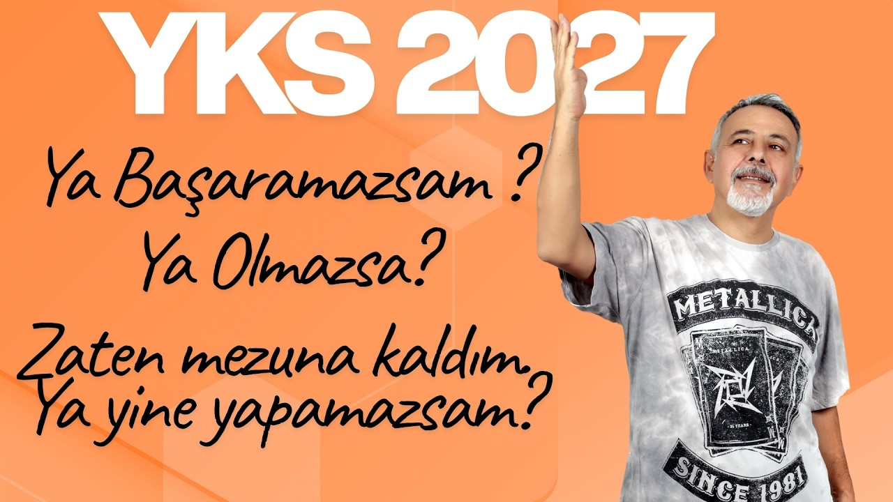YKS 2027 İÇİN YA BAŞARAMAZSAM? YA OLMAZSA? KORKUSU