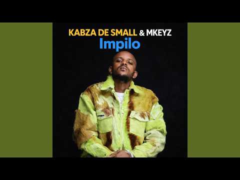 Kabza De Small & Mkeyz - Impilo