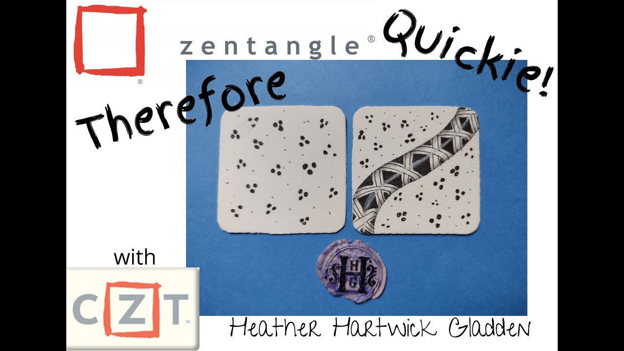 Zentangle® Quickie: Therefore