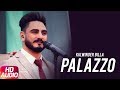 Palazzo (Extended Version) | Kulwinder Billa & Shivjot | Aman Hayer | Himanshi | Full Song 2018