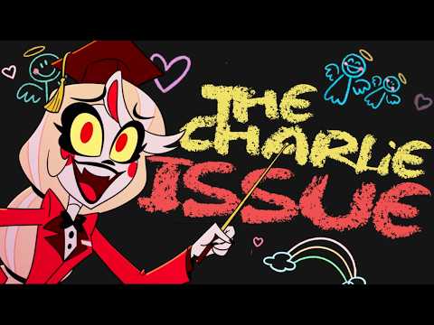 Hazbin Hotel has a Charlie Problem.