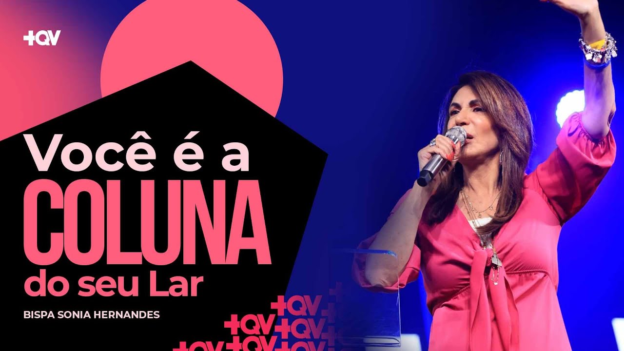 VOCÊ É A COLUNA DO SEU LAR \\ Bispa Sonia Hernandes