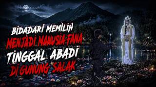 Download lagu BIDADARI MEMILIH TETAP TINGGAL DI GUNUNG SALAK! ADA APA SEBENARNYA? mp3