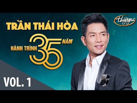 Trần Thái Hòa - Hành Trình 35 Năm Cùng Thúy Nga (Vol. 1)