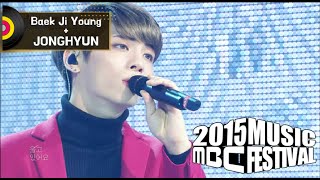 [2015 MBC Music festival] 2015 MBC 가요대제전 Baek Ji-Young & JONG HYUN - The Woman 20151231