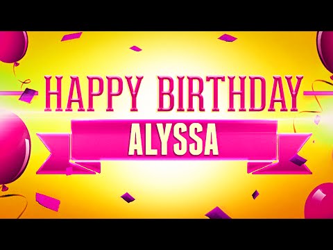 Happy Birthday Alyssa