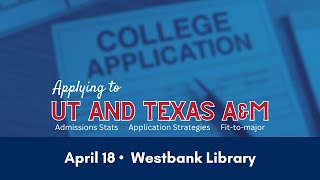 College Prep Series - Applying to UT and Texas A&M