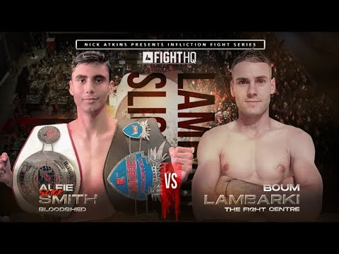 Alfie Smith Vs Boum Lambarki - Infliction Muay Thai