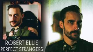 Robert Ellis - "Perfect Strangers" [Audio Only]