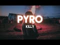 Killy - Pyro (Lyrics)