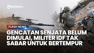 Gencatan Senjata Belum Dimulai, IDF Sudah Siap Perang Lagi: Misi Belum Selesai!