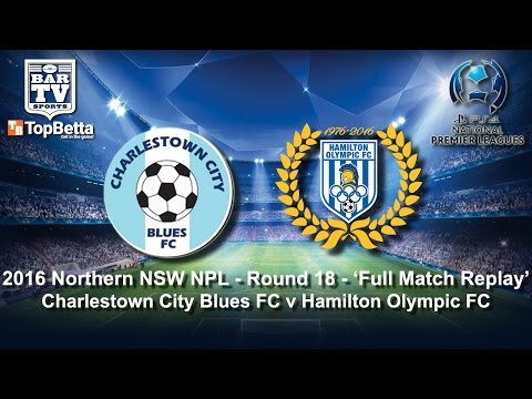 2016 NNSWF NPL Round 18 Full Match Replay - Charlestown City Blues - Hamilton Olympic