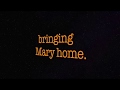 Bringing Mary Home