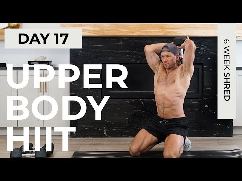 Day 17: 30 Min Upper Body HIIT Dumbbell Workout to Build Strength + Burn Fat // 6WS1