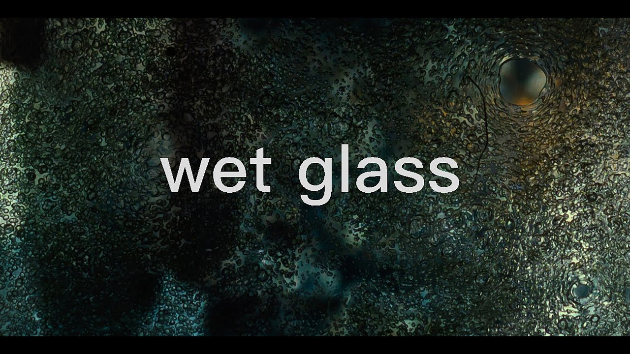 Verity Den - Wet Glass