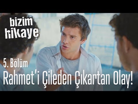 Rahmet'i çileden çıkartan olay! - Bizim Hikaye 5. Bölüm